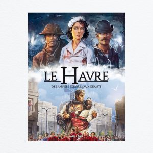 Le Havre Tome 2 Des années sombres aux Géants